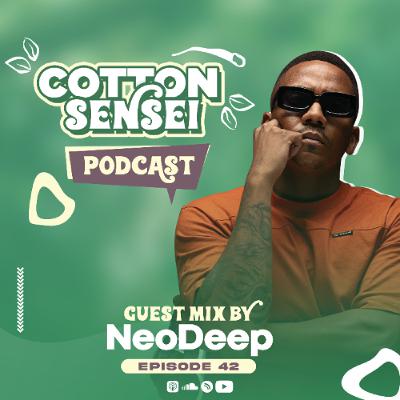 Cotton Sensei Podcast - Episode 42 (Guest Mix By NeoDeep) Cotton Sensei Podcast - Episode 42 (Guest Mix By NeoDeep)