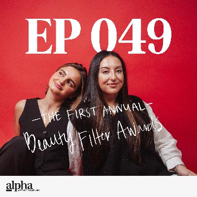 049: The First Annual Beauty Filter Awards
