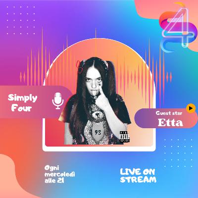 17 puntata Simply Four ospite Etta