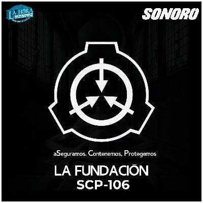 EP12 - SCP106 - El Viejo