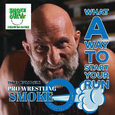 Pro Wrestling Smoke: What A Way To Start Your Run Pro Wrestling Smoke: What A Way To Start Your Run