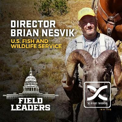 Field Leaders Ep. 2 - Director Brian Nesvik || U.S. Fish And Wildlife Service
