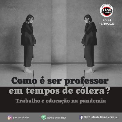 Como é ser professor em tempos de cólera?