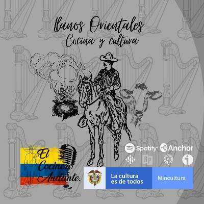 Colombia cocina y cultura. Llanos Orientales