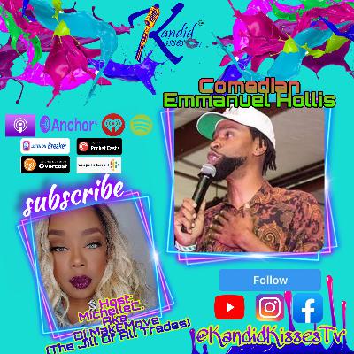 Kandid Kisses Tv Ep. with Comedian Eman Hollis