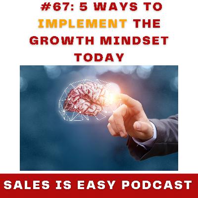 #67: 5 Ways to Implement the Growth Mindset Today