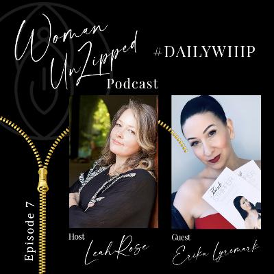 Woman UnZipped - Episode 7 - Ericka Lyremark - #dailywhip - Think Like A Stripper Woman UnZipped - Episode 7 - Ericka Lyremark - #dailywhip - Think Like A Stripper