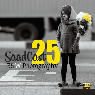 صادکست 25 : سفری به دنیای تک‌رنگ عکاسی سیاه و سفید
