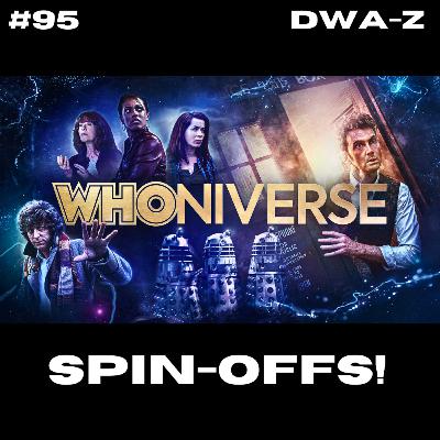 DWAZ #195 - SPIN-OFFS!