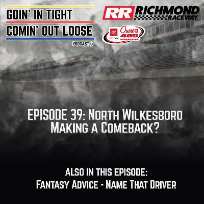 E39 - North Wilkesboro Making a Comeback? E39 - North Wilkesboro Making a Comeback?
