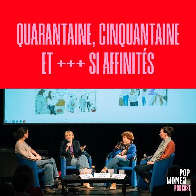 QUARANTAINE, CINQUANTAINE & +++ SI AFFINITĂS avec Aude Picault, Cati Baur & Florence Cestac QUARANTAINE, CINQUANTAINE & +++ SI AFFINITĂS avec Aude Picault, Cati Baur & Florence Cestac