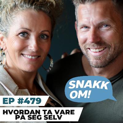 Ep 479 - Hvordan ta vare på seg selv
