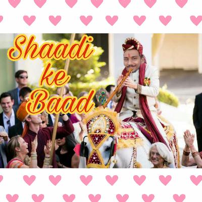 Shaadi Ke Baad 📯