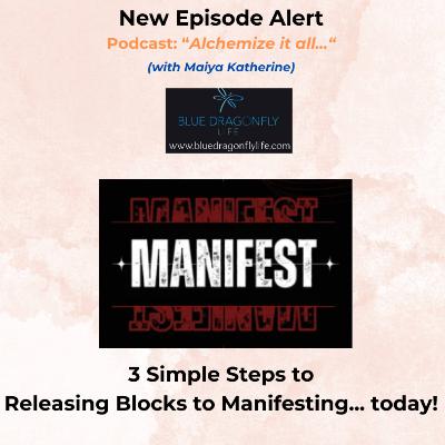 Episode #33 - "3 Steps to Releasing Blocks to Manifesting your Desires".