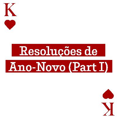 #4 Resoluções de Ano-Novo (Part I)