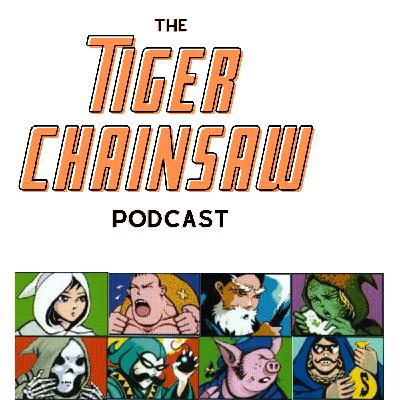 The Tiger Chainsaw Podcast: EP 13 – Warlocked