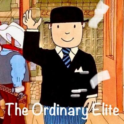 The Ordinary Elite - E6 - A Cavalcade of Failure