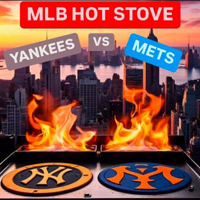 MLB HOT STOVE: METS AND YANKEES TALK MLB HOT STOVE: METS AND YANKEES TALK