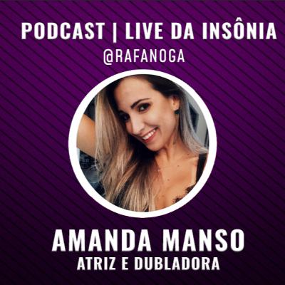 #7 Entrevista Amanda Manso - Live da Insônia