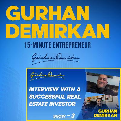 Show # 3 - My Interview With a Successful Real Estate Investor