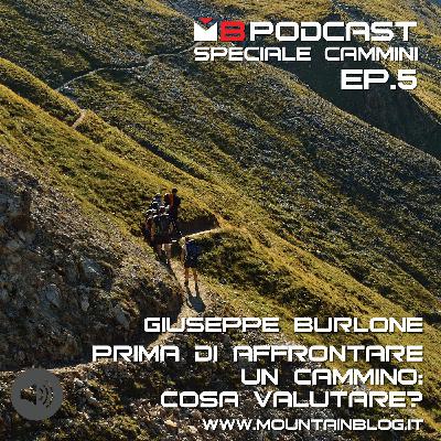 Cammini - Ep. 5 - Cosa valutare prima di affrontare un cammino? - Giuseppe Burlone
