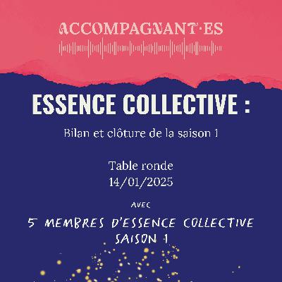 Table ronde "Bilan et clôture de la saison 1 d'Essence Collective" - partie 2/2