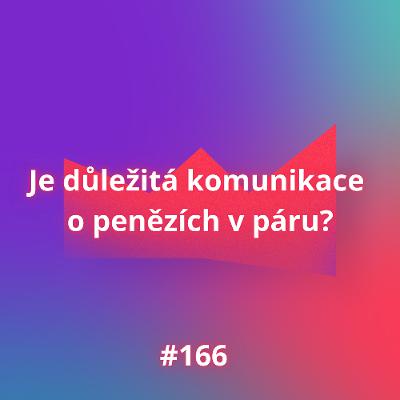 #166 Je důležitá komunikace o penězích v páru?