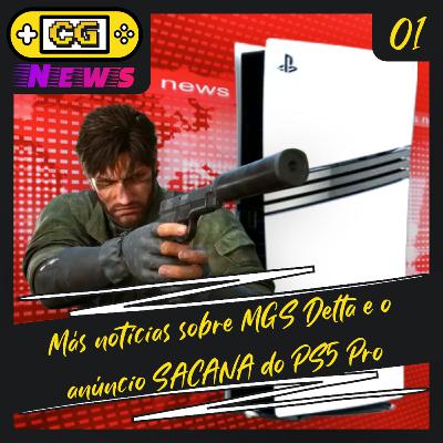 CG News #01 - O Anúncio SACANA do PS5 Pro e más notícias sobre Metal Gear Solid Delta: Snake Eater