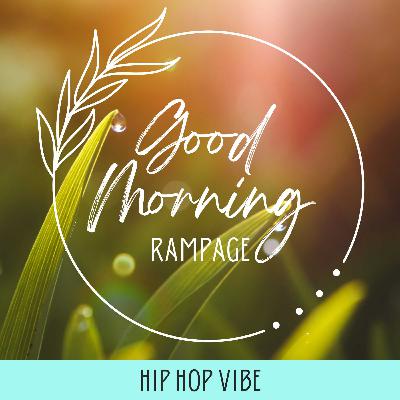 Hip Hop Vibe 2023 🌞 GOOD MORNING RAMPAGE 💫 Law of Attraction 🎶