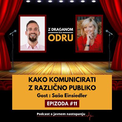 11. Kako Komunicirati z Različno Publiko ⎮ Gost: Saša Einsiedler 11. Kako Komunicirati z Različno Publiko ⎮ Gost: Saša Einsiedler