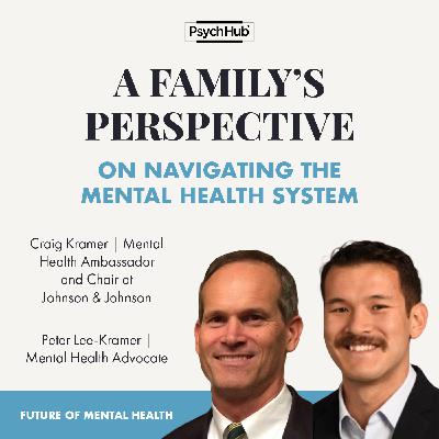 #64 - A Family’s Perspective on Navigating the Mental Health System