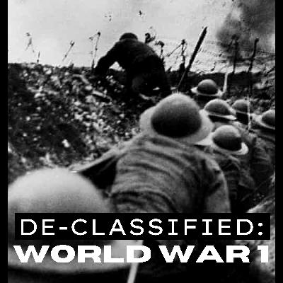 DE-CLASSIFIED: What "Lies" Behind America: PODCAST, S1, E4: World War 1