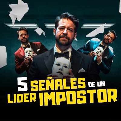 T3 E#063.- 5 SEÑALES de que estás liderando como IMPOSTOR (aunque creas que vas bien)