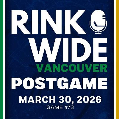 RINK WIDE POST-GAME: Vancouver Canucks at Vegas Golden Knights | Game #73  - Mar. 30, 2026