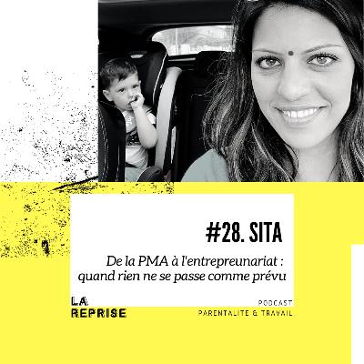 Ep 28 - Sita, de la PMA à l'entrepreunariat : quand rien ne se passe comme prévu...