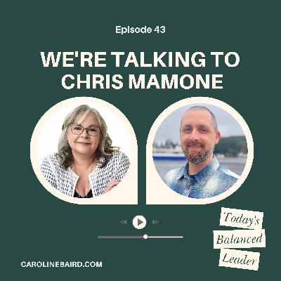 Ep 43: The Truth About Grief, Leadership & Moving Forward with Chris Mamone