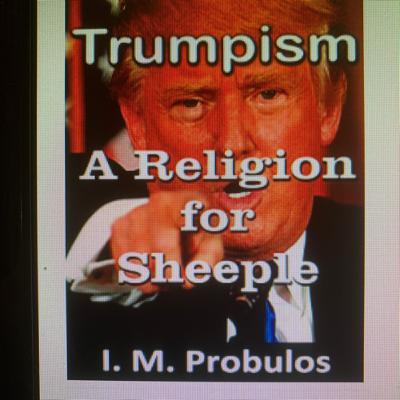 Trumpism a religion for sheeple Trumpism a religion for sheeple