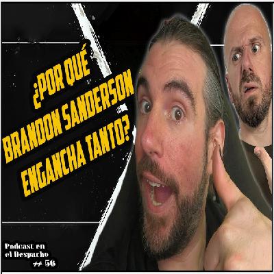 ¿Por qué BRANDON SANDERSON engancha tanto? | Podcast en el Despacho#56 ft EL Palaneo