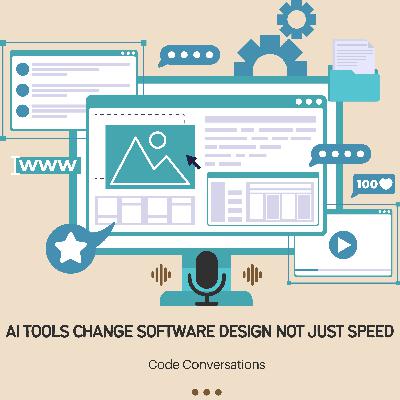 AI Tools Change Software Design Not Just Speed