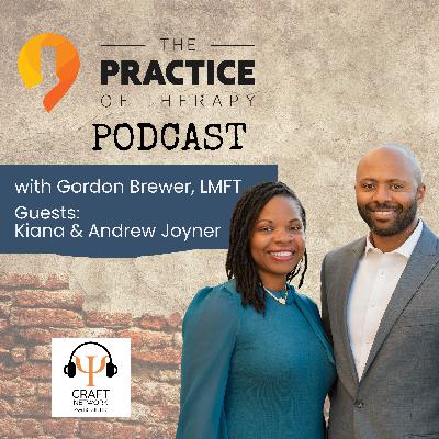 Doing Couples Therapy as a Husband-and-Wife Team | Kiana & Andrew Joyner | TPOT 422