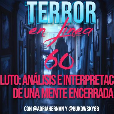 Terror en Línea 60 - Luto: análisis e interpretación
