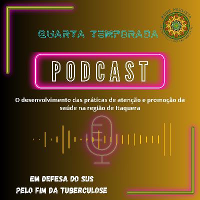 T.4 - Ep.02: O desenvolvimento das práticas de atenção e promoção da saúde na região de Itaquera