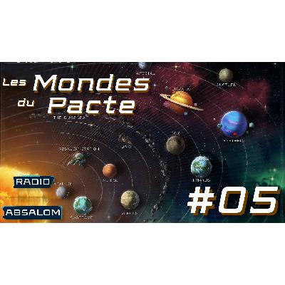 Episode 05 - Le Pacte et ses Mondes - Lore Starfinder Episode 05 - Le Pacte et ses Mondes - Lore Starfinder