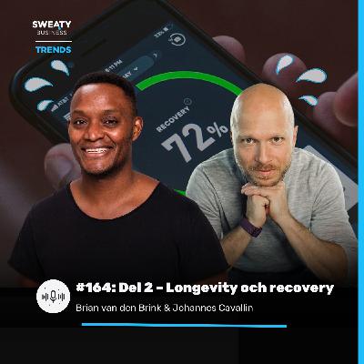 #164: Del 2 – Longevity och recovery
