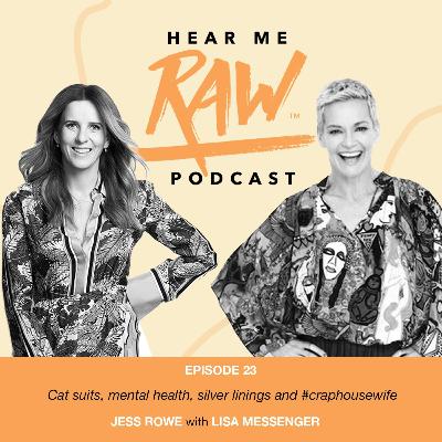 Jess Rowe - Cat Suits, Mental Health, Silver Lining and #craphousewife