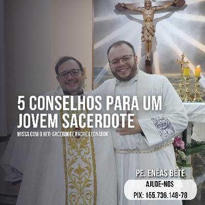 Homilia | 5 conselhos para um jovem padre.
