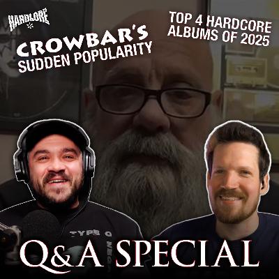 Q&A Special: Top 4 Albums of 2025, Crowbar's Sudden Popularity & Favorite HardLore Moments Ever Q&A Special: Top 4 Albums of 2025, Crowbar's Sudden Popularity & Favorite HardLore Moments Ever