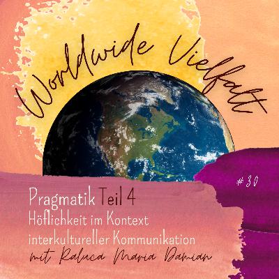 #30 Pragmatik Teil 4 - Höflichkeit im Kontext interkultureller Kommunikation
