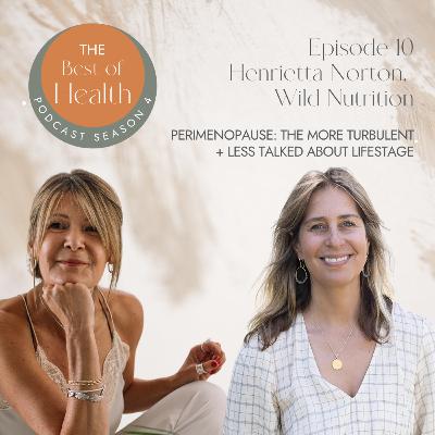 4.10 Henrietta Norton - Perimenopause, the more turbulent, less talked about lifestage
