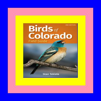 [PDF] READ Birds of Colorado Field Guide (Bird Identification Guides) [Download] [epub]^^